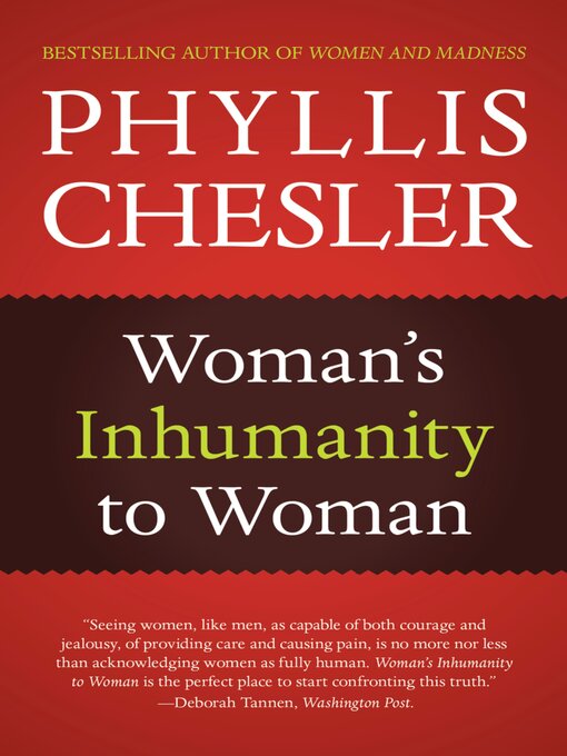 Title details for Woman's Inhumanity to Woman by Phyllis Chesler - Available